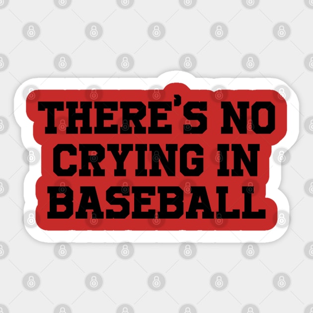 There's no crying in Baseball Sticker by Sketchy